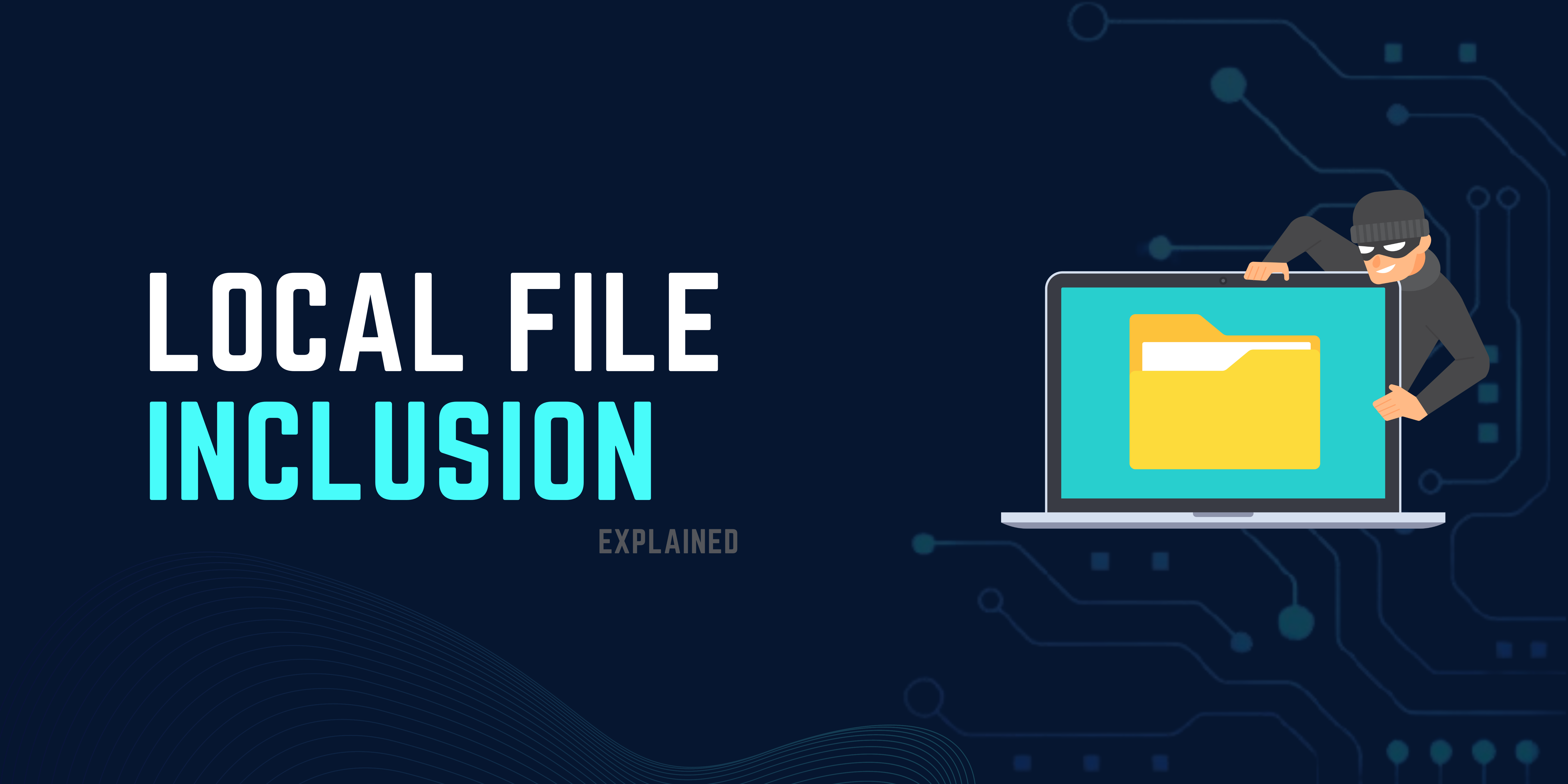 Local File Inclusion - Explained