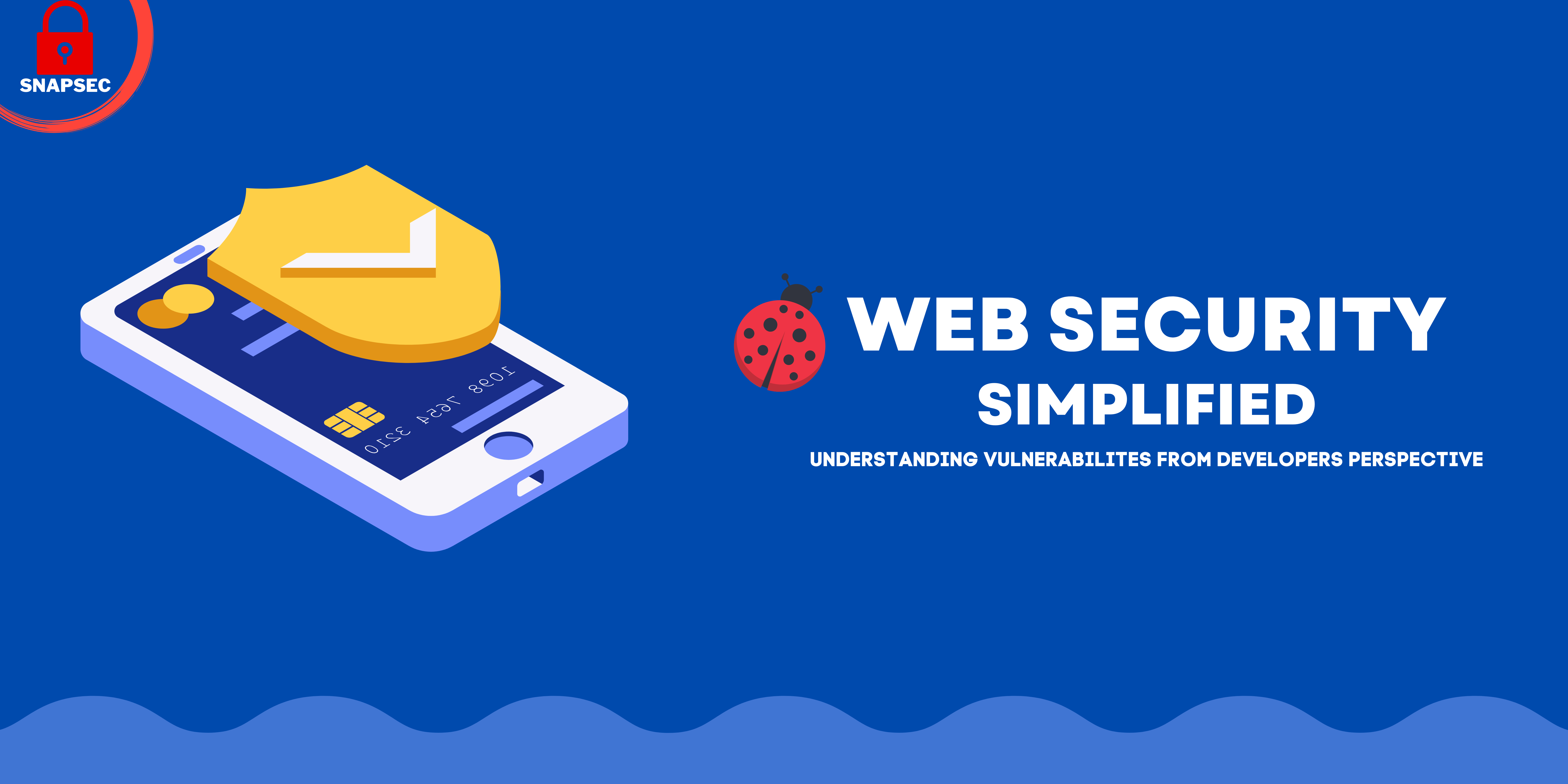 Security Simplified - Learn How To Find, Exploit and Mitigate Web Vulnerabilites. 